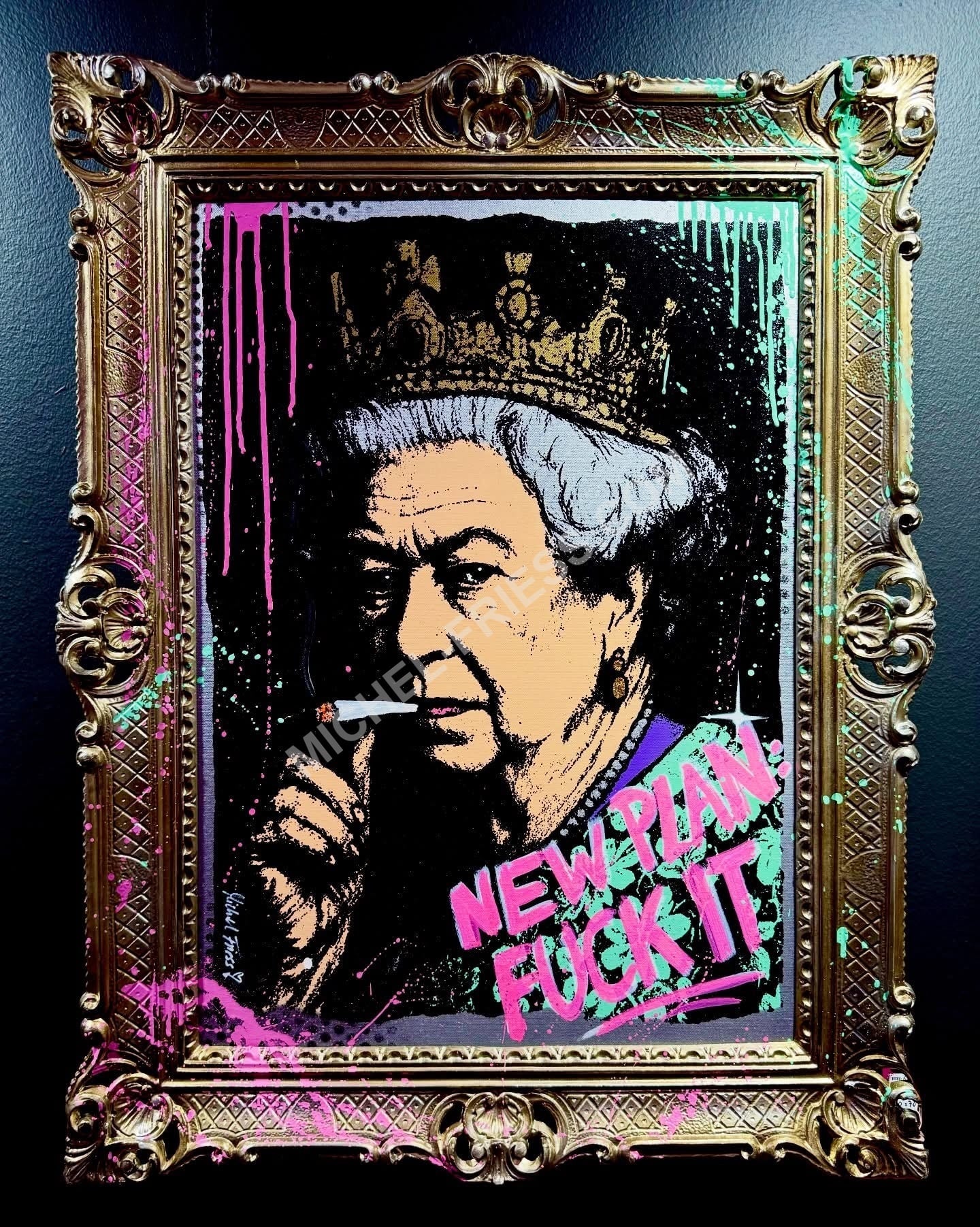 .NEW PLAN: FUCK IT👑 Unikat auf Museumsleinwand 50x70cm im Barockrahmen