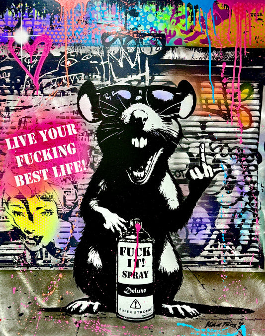 .FUCK IT RAT „life your fucking best life“, Unikat auf 80x100cm Aluminium