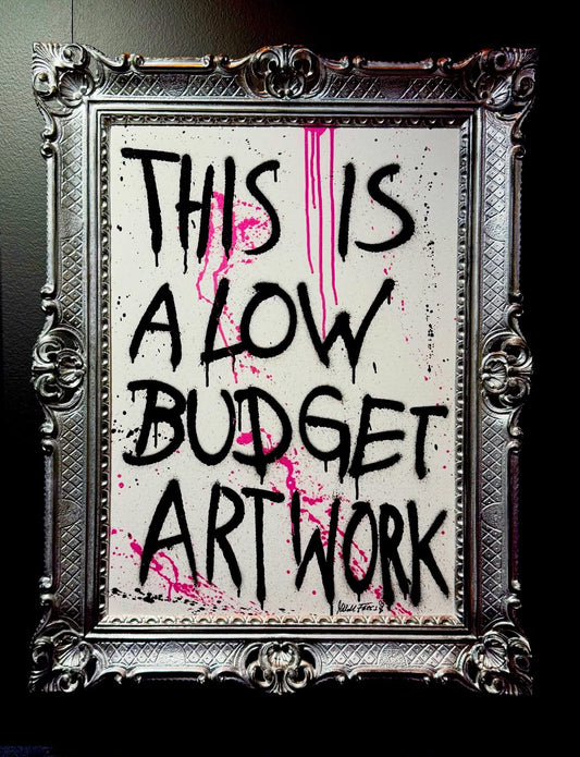 LOW BUDGET - Unikat auf 50x70cm Museumsleinwand 4cm im Barockrahmen